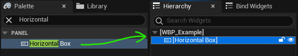 Search for Horizontal in the Palette pane, and drag it over the base Widget in the Hierarchy pane