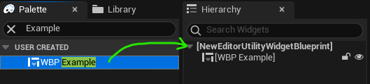 Search for Example in the Palette pane, and drag WBP Example over the root Widget in the Hierarchy pane to add it as a child