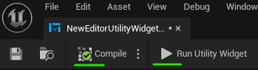 Compile and then run the Editor Utility Widget